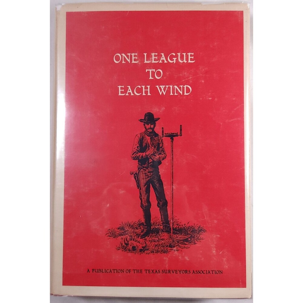 1964 One League To Each Wind Texas Surveyors Association Sue Watkins First Print